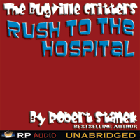 The Bugville Critters Rush to the Hospital by Robert Stanek